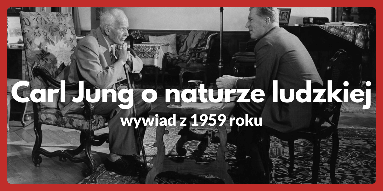Carl Jung o naturze ludzkiej (wywiad z 1959 roku)
